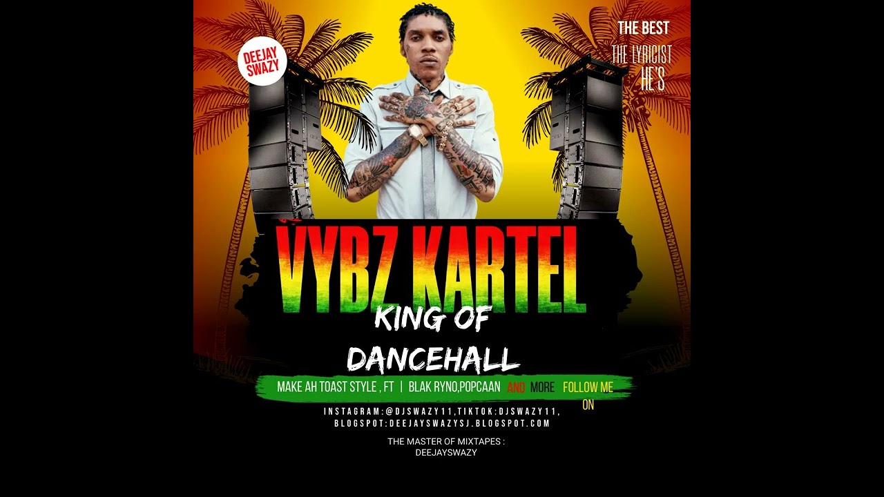BEST OF THE KING OF DANCEHALL VYBZ KARTEL, AND FRIENDS