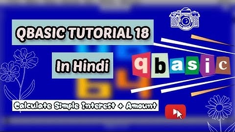 Qbasic Program To Calculate Simple Interest and Amount 💫💫QBASIC Serie part 18