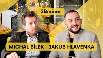 #11 Michal Bílek a Jakub Hlavenka (2Bminer) - Jak se těží bitcoin v El Salvadoru, UAE nebo Texasu?