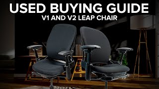 Used Buying Guide For The Steelcase V1 & V2 Leap Chairs