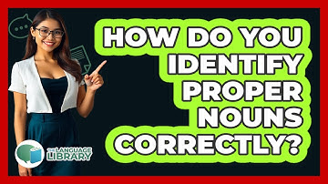 How Do You Identify Proper Nouns Correctly?