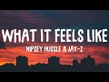 Nipsey Hussle & JAY-Z - What It Feels Like (Lyrics)