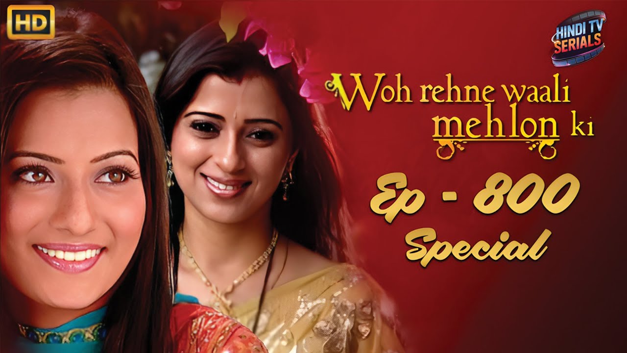 वो रहने वाली महलों की | Full HD Ep 800 | Woh Rehne Waali Mehlon Ki | Hindi TV Serial | Family Show