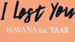 I Lost You-Havana Feat Yaar 1 Hour
