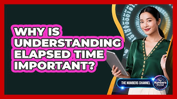 Why Is Understanding Elapsed Time Important?