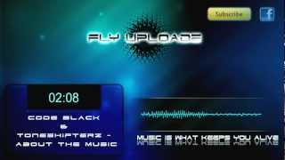 Code Black & Toneshifterz - About the Music