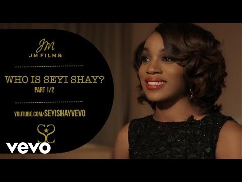 Seyi Shay - JM Films Exclusive: Who Is Seyi Shay? Part 1