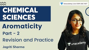Revision and Practice | Aromaticity | Part - 2 | Chemical Sciences | CSIR NET 2022 | Jagriti Sharma