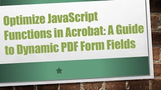 Optimize JavaScript Functions in Acrobat: A Guide to Dynamic PDF Form Fields