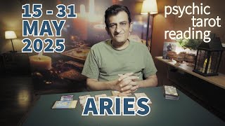 Aries | 15 - 31 May 2025 | What Will Happen | Tarot Card Reading | Psychic Love Tarot