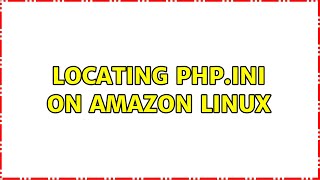 Locating php.ini on Amazon Linux