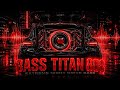 BASS TITAN 808 🔥 EXTREME NIGHT DRIVE BASS 🚗🔊 | HEAVY BASS BOOSTED CAR MUSIC