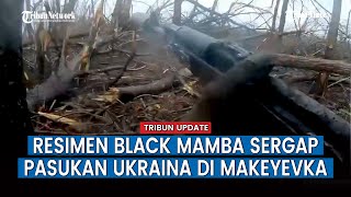 Full Pertempuran di Makeyevka, Pasukan Penyerang 'Black Mamba' Rusia Sergap Tentara Ukraina