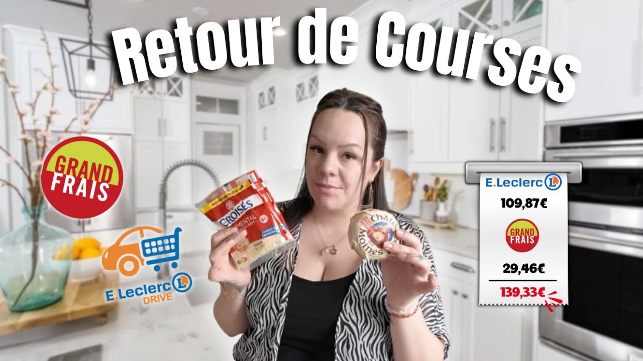 ⌜Retour de courses⌝ Leclerc & Grand Frais pour une semaine