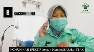 Komunikasi Efektif dengan menggunakan metode SBAR & TBAK Komunikasi Efektif dengan menggunakan metode SBAR & TBAK