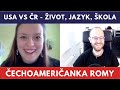 Čechoameričanka Romy: USA vs ČR - život, jazyk, škola