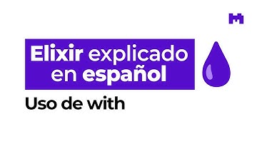 ¿Cómo usar with? – Elixir explicado en español