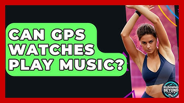 Can GPS Watches Play Music? - Running Beyond Limits