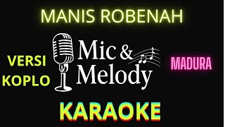 Manis Robenah - Karaoke Version | Tanpa Vokal | Lirik di Layar