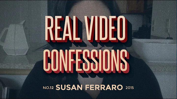 Real Video Confession: Susan Ferraro
