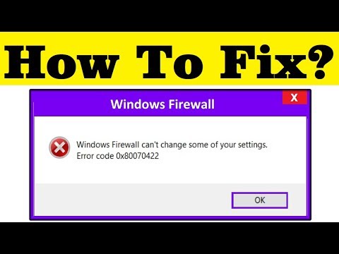 How To Fix Windows Firewall Cant Change Some Of Your Settings Error Code 0x80070422