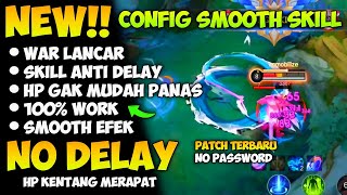 NEW🔥! Config ML Smooth Skill No Delay | Mobile Legends Bang Bang | Patch Terbaru