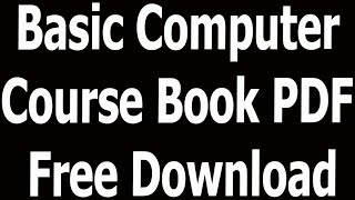 Basic Computer Course Book PDF Free Download