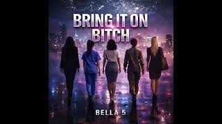 Bring It On Bitch  Bella 5     Only