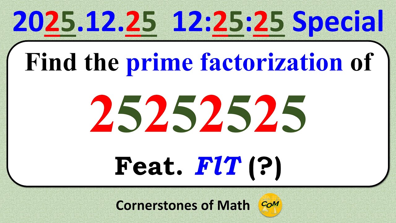 Prime Factorization of 25252525 | 2025.12.25 