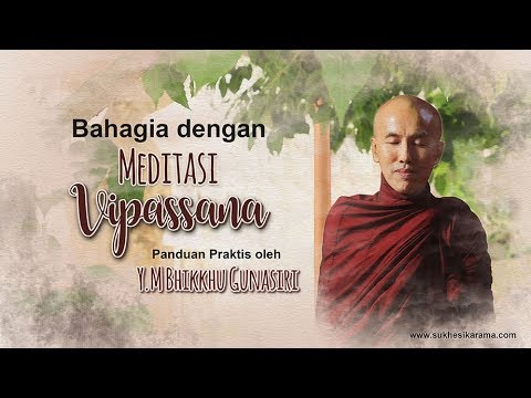 Bahagia dengan Meditasi Vipassana | Panduan Praktis oleh YM. Bhikkhu Gunasiri