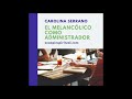 EL MELANCÓLICO COMO ADMINISTRADOR/ CAROLINA SERRANO