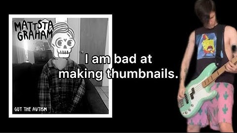MATTSTAGRAHAM - GOT THE AUTISM (with lyrics)
