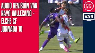 VAR AUDIO REVIEW | La Liga | Matchday 10 | Rayo Vallecano - Elche CF | 32nd Minute