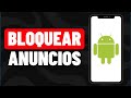 Cómo BLOQUEAR ANUNCIOS en ANDROID (2025) Paso a Paso