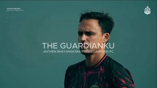 THE GUARDIANKU - ANTHEM BHAYANGKARA PRESISI LAMPUNG FC
