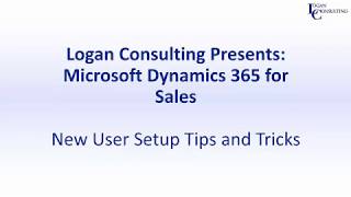 New User Setup Tips and Tricks for Dynamics 365 for Sales