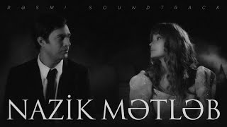 Miri Yusif və Brilliant Dadaşova — Nazik Mətləb (Original Soundtrack) Resimi