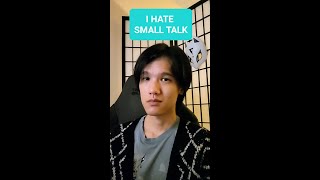 I hate small talk