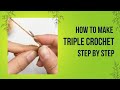 How to Make Triple Crochet (tr) Stitches | Step by Step Guide for Crochet Beginners
