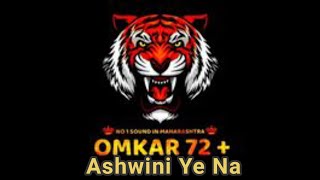 Ashwini Ye Na || Trending song || Remix  || Omkar 72  Soundcheck Full Bass & Full dhingana