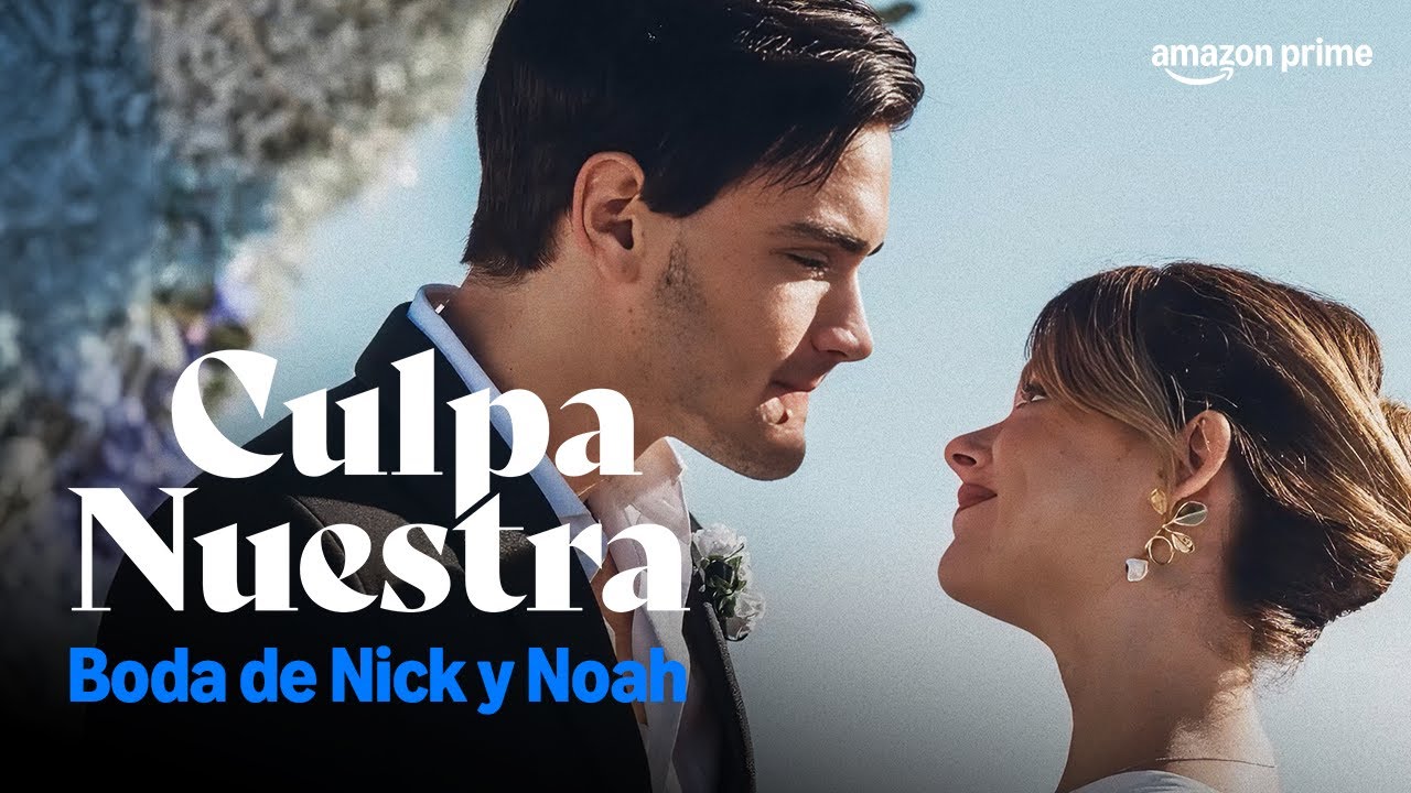 La boda de Nick y Noah | Culpa Nuestra | Prime Video