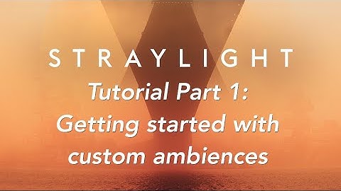Native Instruments Straylight tutorial Lesson 1: Custom ambience basics