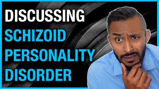 Discussing Schizoid Personality Disorder