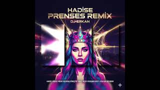 Djerkan ​Hadise Prenses Remix Ürkçepop Üzik