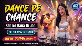DJ INDIA TERBARU Rab Ne Bana Di Jodi ❤️ DJ Slow Remix Full Bass Terbaru 2026 | Enak Didengar