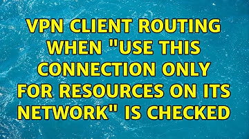Ubuntu: vpn client routing when "use this connection only for resources on its network" is checked