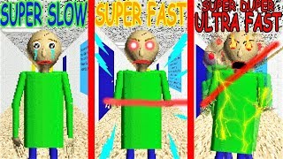 * NEW* SUPER SLOW VS SUPER FAST VS SUPER DUPER ULTRA FAST!! | Baldi's Basics MOD: Speed Evolution