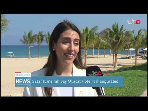 5 star Jumeirah Bay Muscat Hotel is inaugurated