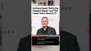 Anthony Head, 'Buffy the Vampire Slayer' and 'Ted Lasso' actor, dead at 72#celebrity