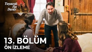 Taşacak Bu Deniz 13. Bölüm Ön İzleme Medeni Olmak Deyince De Adil...